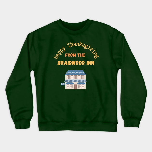 Happy Thanksgiving From The Braidwood Inn Crewneck Sweatshirt by Out of the Darkness Productions